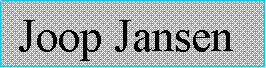 Tekstvak:  Joop Jansen